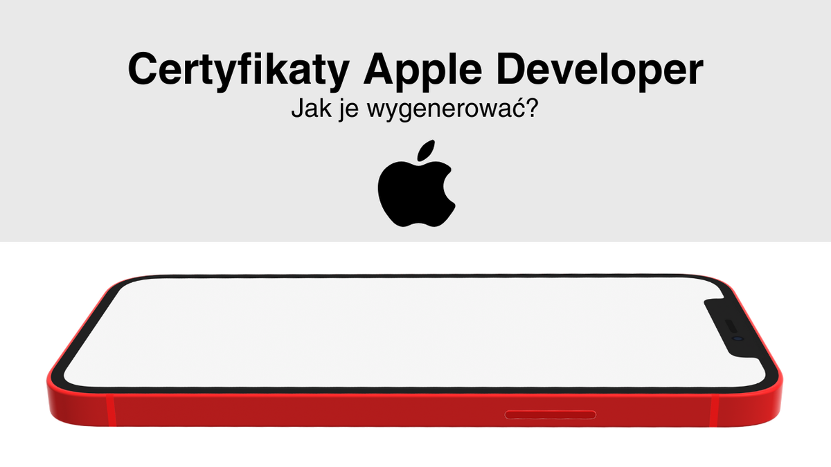 iOS, AppStore Connect – Jak Wygenerować Certyfikat Dystrybucyjny i Developerski.