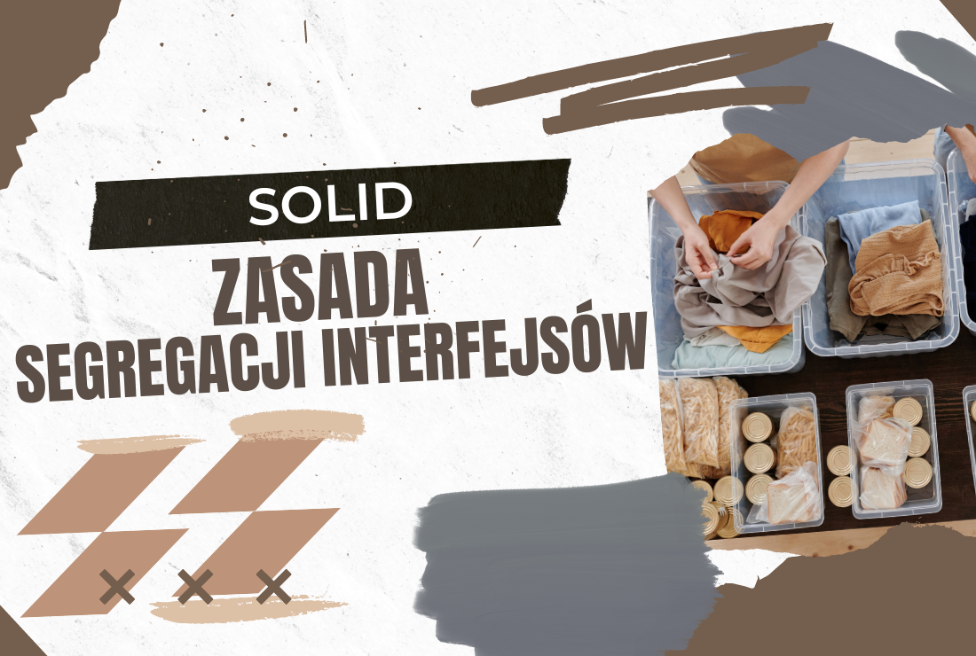 SOLID – Zasada Segregacji Interfejsów