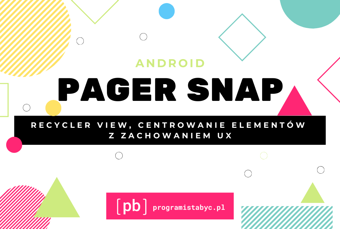 RecyclerView i PagerSnapHelper. Centrowanie elementów z zachowaniem UX.